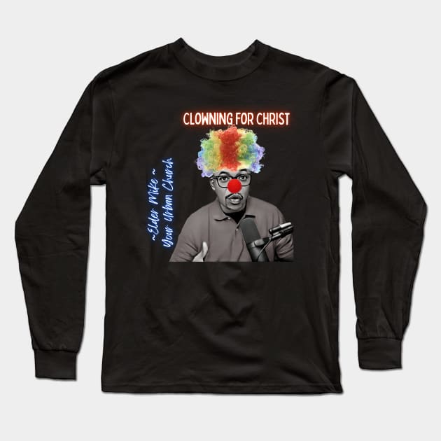 Clowning for Christ Long Sleeve T-Shirt by MrPhilFox